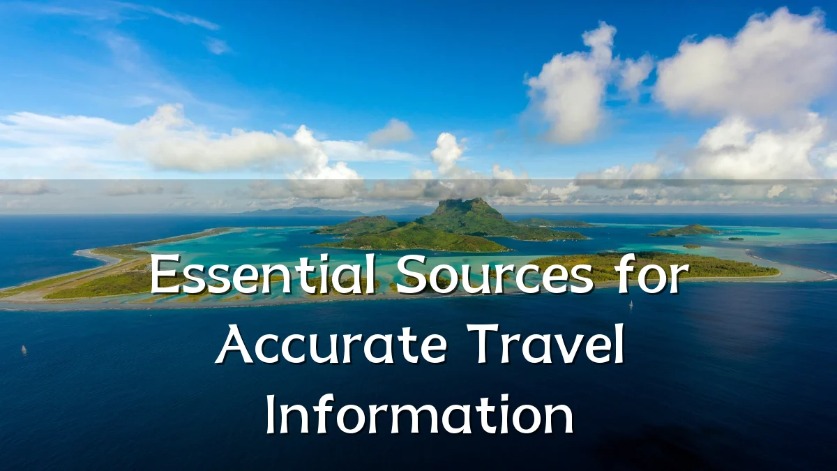 Essential Sources for Accurate Travel Information