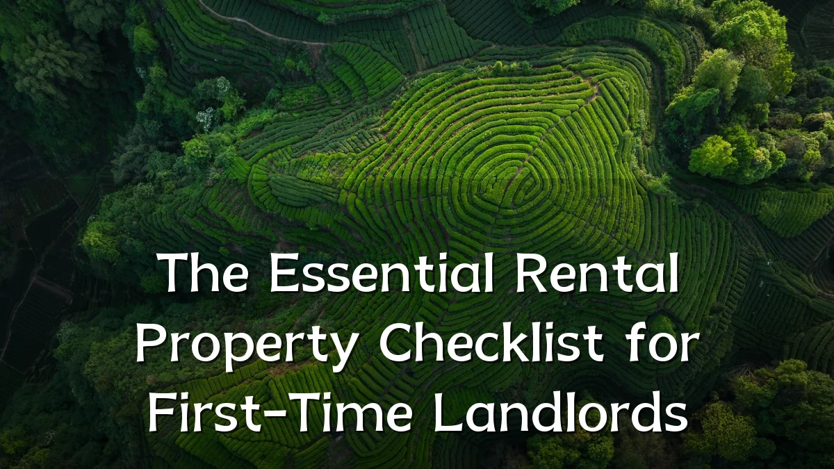 The Essential Rental Property Checklist for First-Time Landlords